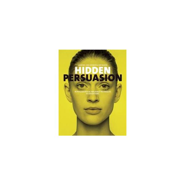 HIDDEN PERSUASION: 33 Psychological Influence Te