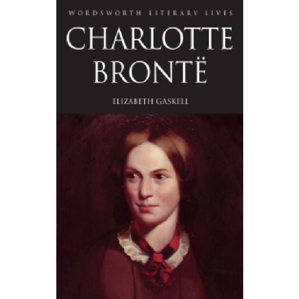 LIFE OF CHARLOTTE BRONTE. “W-th Literary Lives“