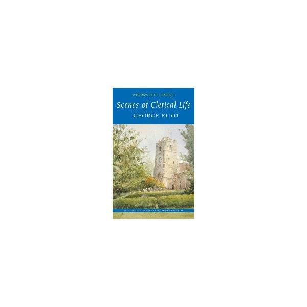 SCENES OF CLERICAL LIFE. “W-th Classics“ (G.Eli