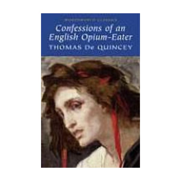 CONFESSIONS OF AN ENGLISH OPIUM-EATER. “W-th Cla