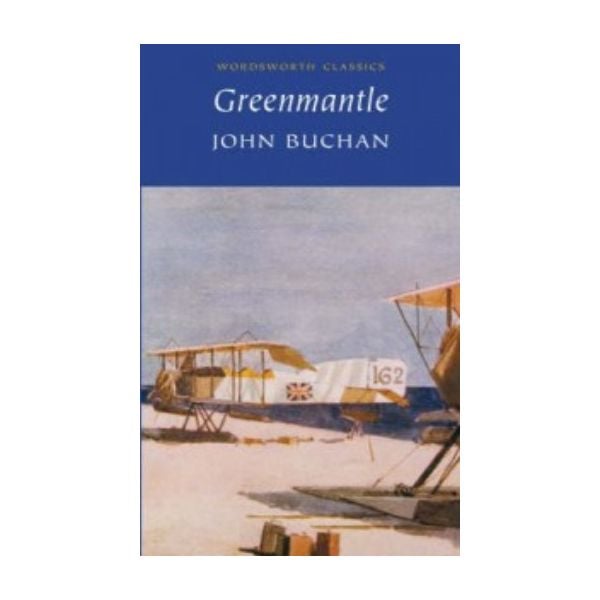GREENMANTLE. “W-th classics“ (John Buchan)