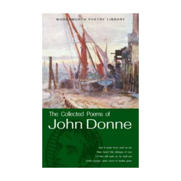 COLLECTED POEMS OF JOHN DONNE_ THE. “W-th Poetry