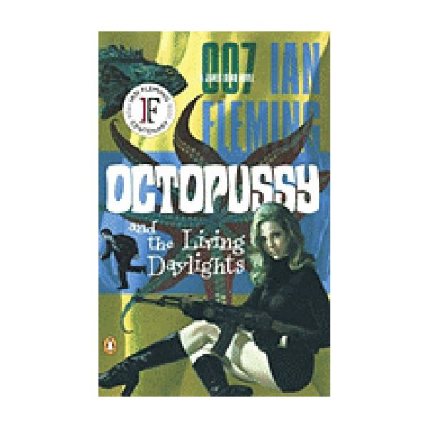 OCTOPUSSY AND THE LIVING DAYLIGHTS. (I.Fleming)