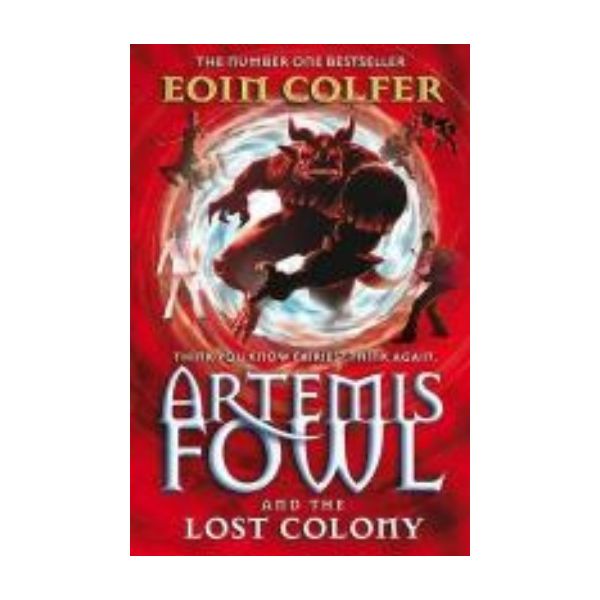 ARTEMIS FOWL AND THE LOST COLONY. (E.Colfer)