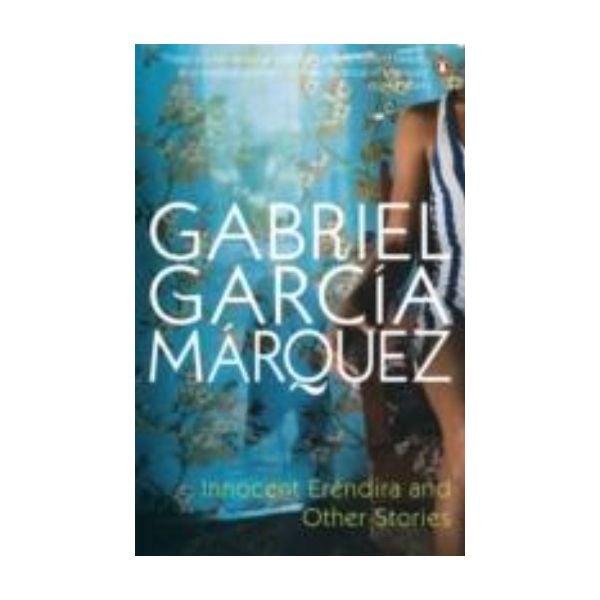 INNOCENT ERENDIRA AND OTHER STORIES. (G.Marquez)