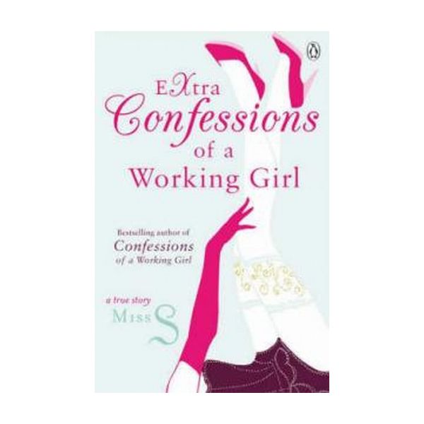 EXTRA CONFESSIONS OF A WORKING GIRL. [Miss S]