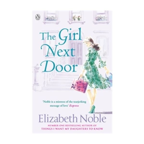 GIRL NEXT DOOR_THE. (Elizabeth Noble)