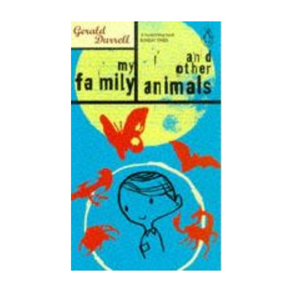 MY FAMILY AND OTHER ANIMALS. (Gerald Durrell)
