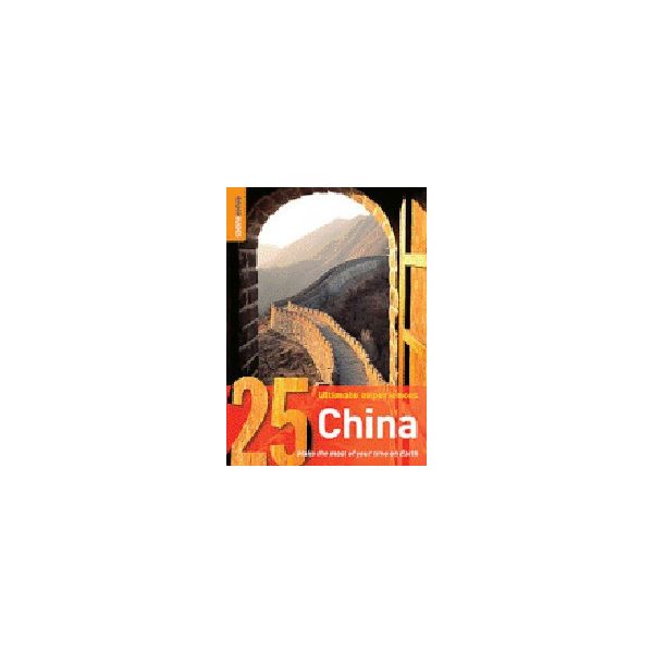 CHINA: Rough Guide, 25 Ultimate Experiences.