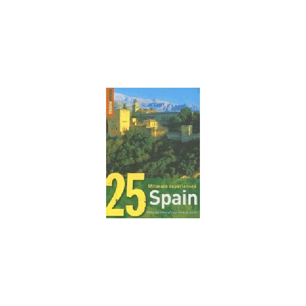 SPAIN: Rough Guide, 25 Ultimate Experiences.