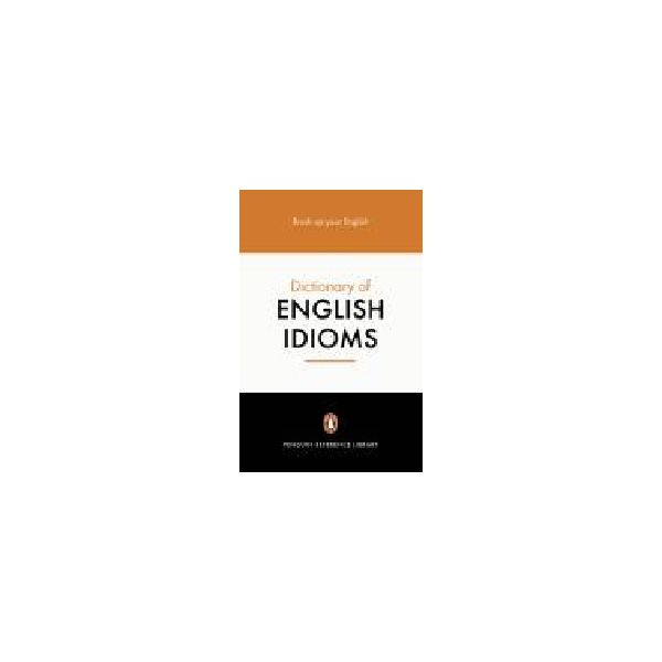 PENGUIN DICTIONARY OF ENGLISH IDIOMS_THE. 2nd ed
