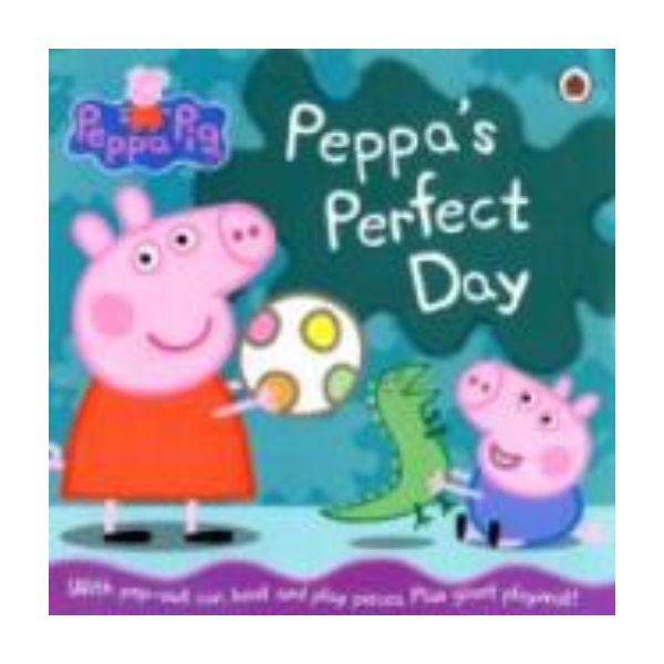 PEPPA`S PERFECT DAY: Peppa Pig.