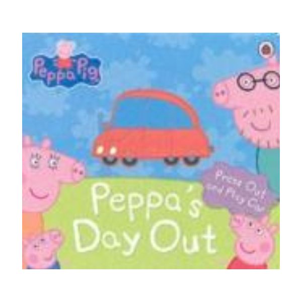 PEPPA`S DAY OUT: Peppa Pig.