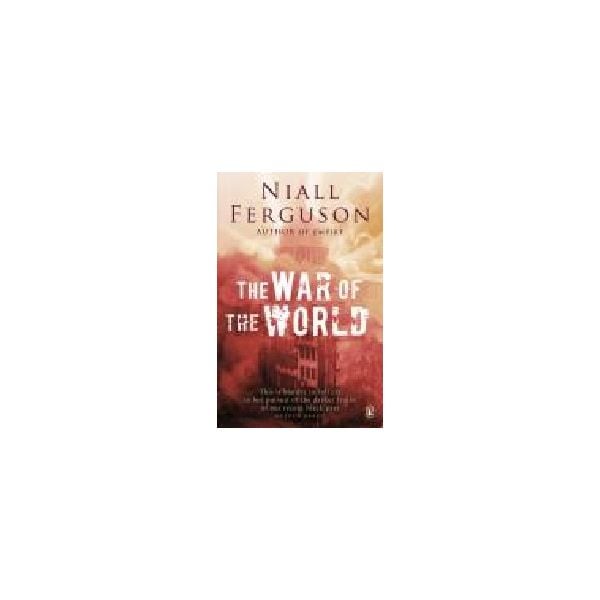 WAR OF THE WORLD_THE. (N.Ferguson)
