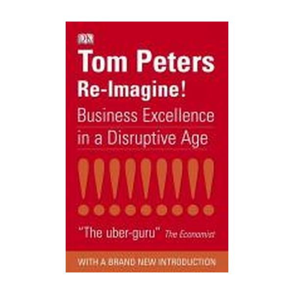 RE-IMAGINE! (Tom Peters)
