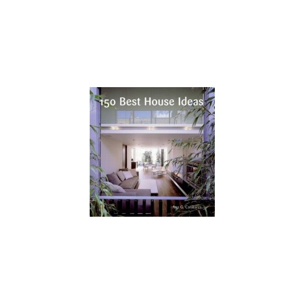 150 BEST HOUSE IDEAS. /HB/