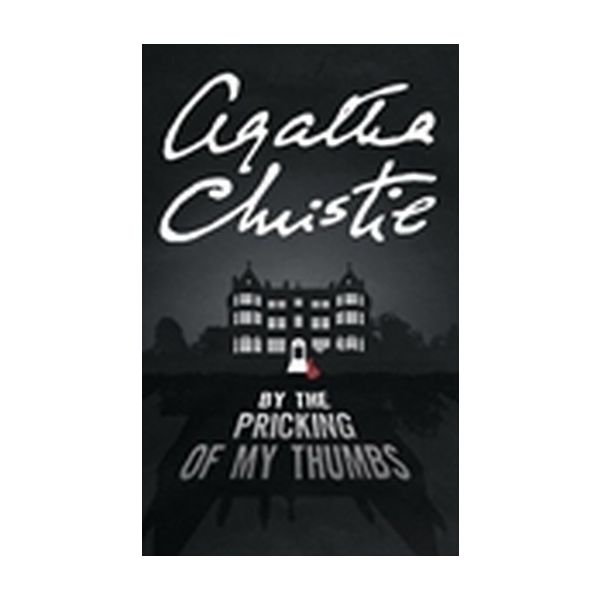 BY THE PRICKING OF MY THUMBS. (Agatha Christie)