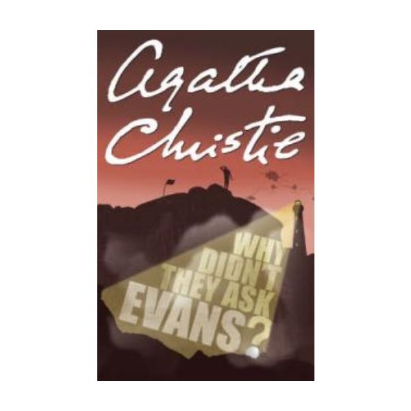 WHY DIDN`T THEY ASK EVANS? (Agatha Christie) “H.
