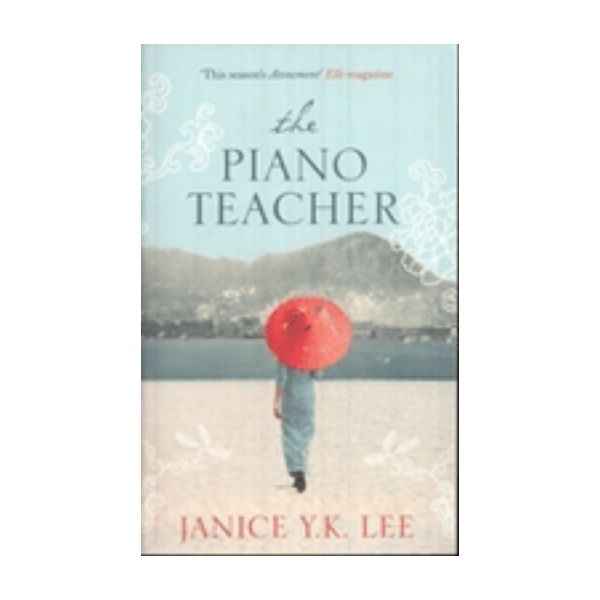 PIANO TEACHER_THE. (Janice Y.K. Lee)