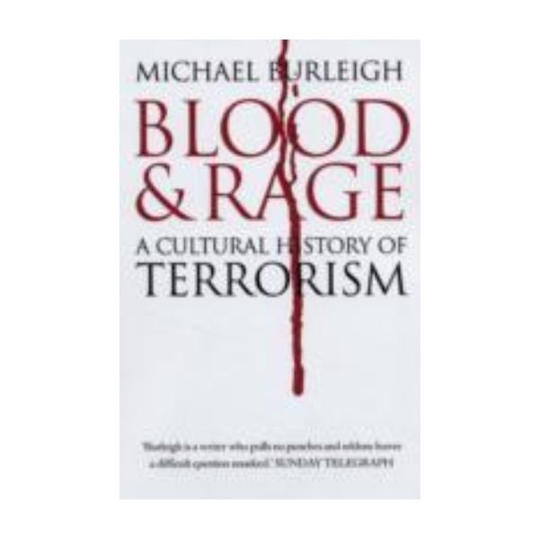 BLOOD AND RAGE: A Cultural History of Terrorism.