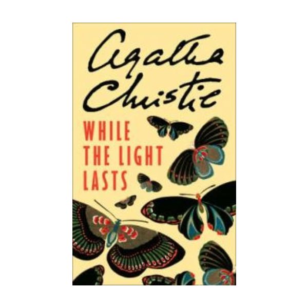 WHILE THE LIGHT LASTS. (Agatha Christie) “H.C.“