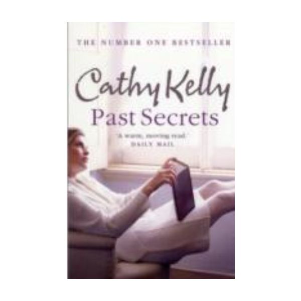 PAST SECRETS. (Cathy Kelly)