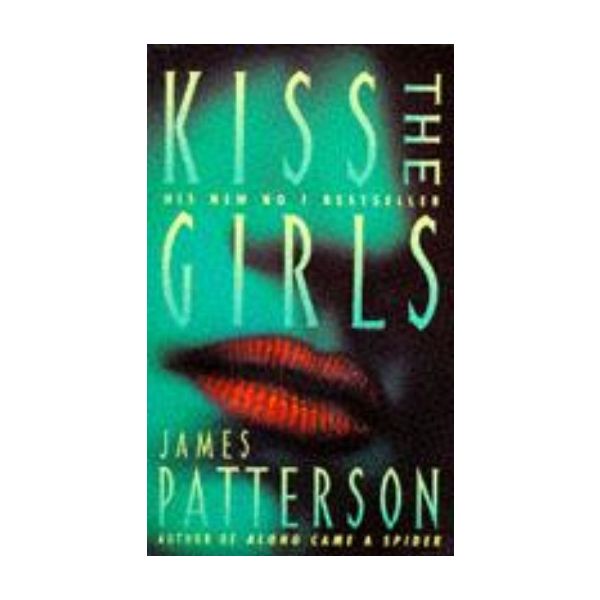 KISS THE GIRLS. (James Patterson)