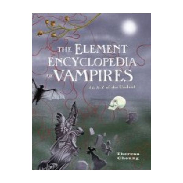 ELEMENT ENCYCLOPEDIA OF VAMPIRES_THE. An A to Z