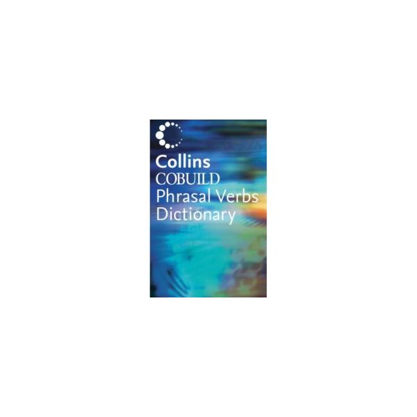 COLLINS COBUILD DICT. OF PHRASAL VERBS. New - 2-