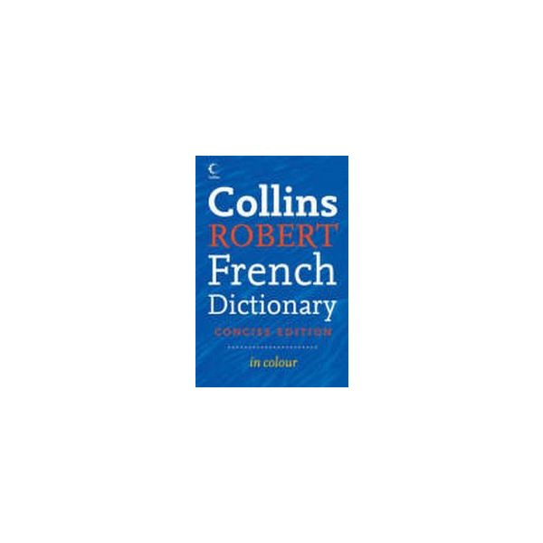 COLLINS ROBERT FRENCH DICTIONARY: Concise ed. In