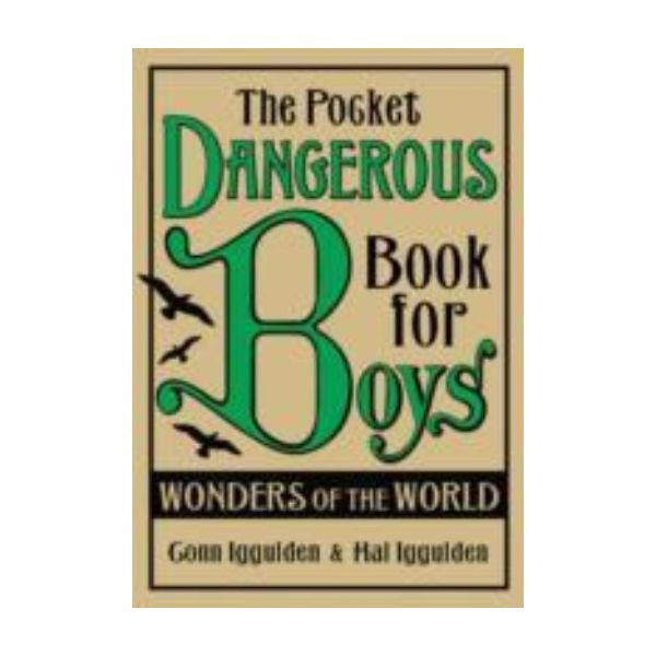 THE POCKET DANGEROUS BOOK FOR BOYS: Wonders of t