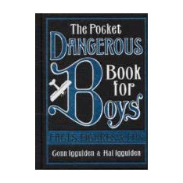 THE POCKET DANGEROUS BOOK FOR BOYS: Facts, Figur