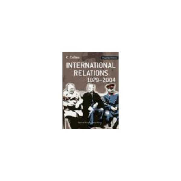 INTERNATIONAL RELATIONS 1879-2004. (D. MURPHY)