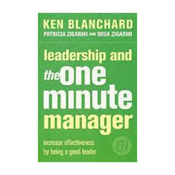 LEADERSHIP AND THE ONE MINUTE MANAGER. (Ken Blan