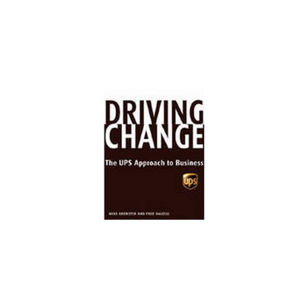 DRIVING CHANGE. The UPS Approach to Business. (M