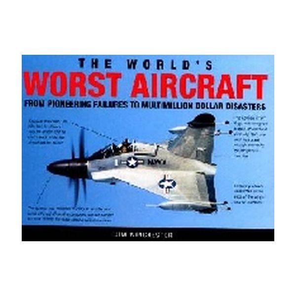 WORLD`S WORST AIRCRAFT. (Jim Winchester)
