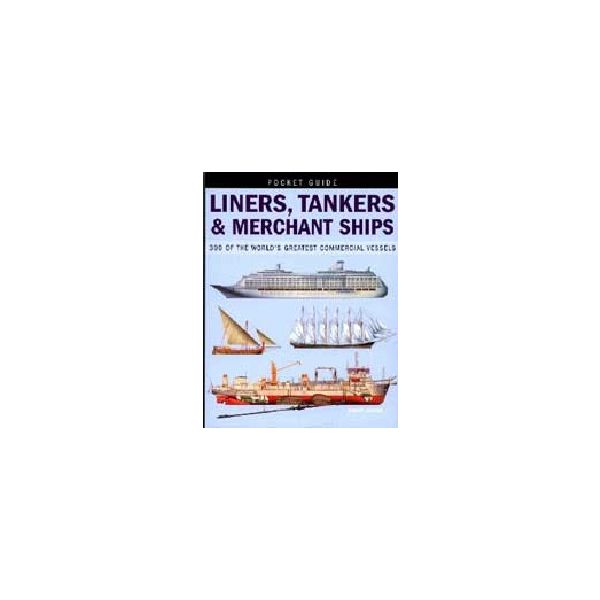 LINERS, TANKERS & MERCHANT SHIPS: Pocket Guide.