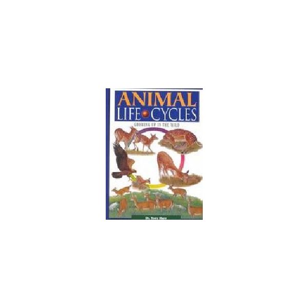 ANIMAL LIFE. CYCLES. Growing up in the wild. (Dr