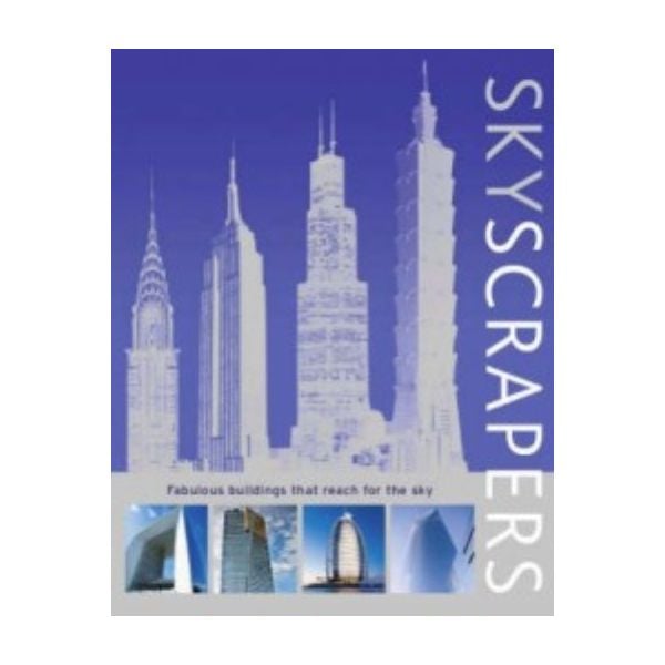 SKYSCRAPERS:Fabulous buildings that reach for th