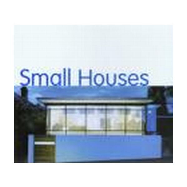SMALL HOUSES. (Nicolas Pople)
