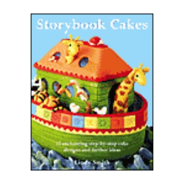 STORYBOOK CAKES: A step-by-step guide. (L.Smith)