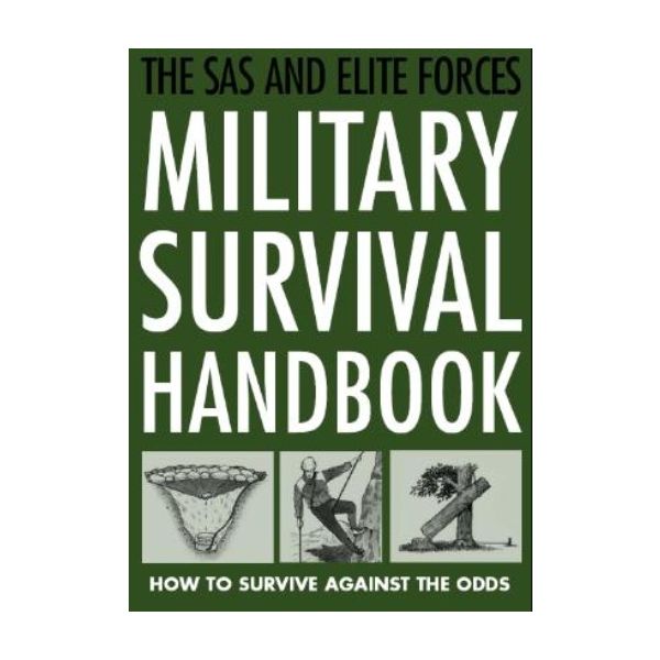 SAS AND ELITE FORCES MILITARY SURVIVAL HANDBOOK_