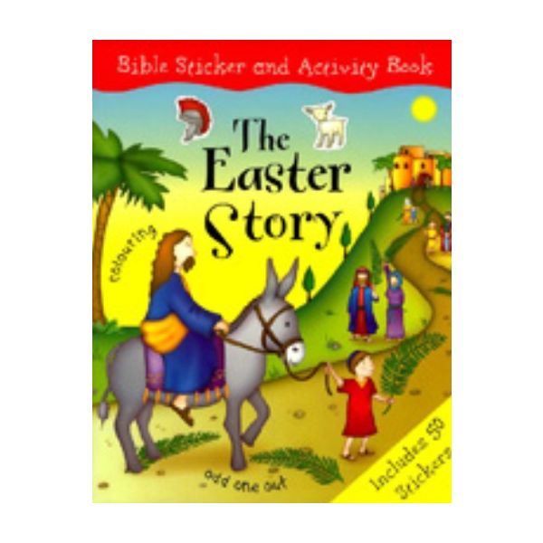 EASTER STORY_THE. Bible Sticker&Activity Book. “