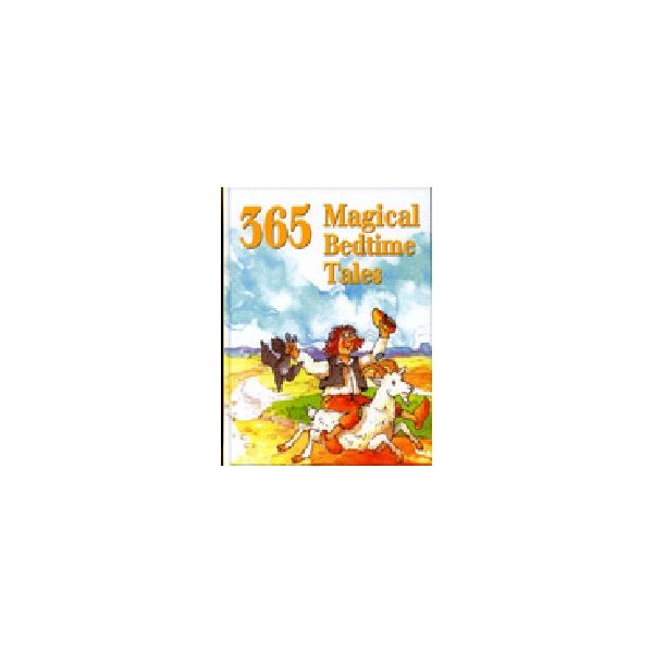 365 MAGICAL BEDTIME TALES. /HB/