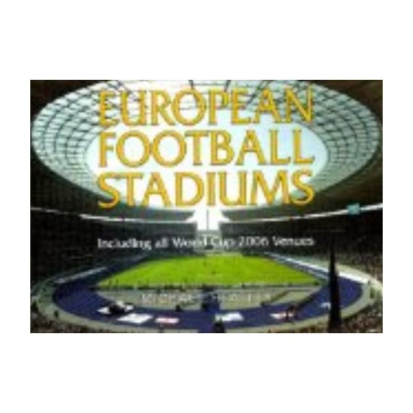 EUROPEAN FOOTBALL STADIUMS: Including All World