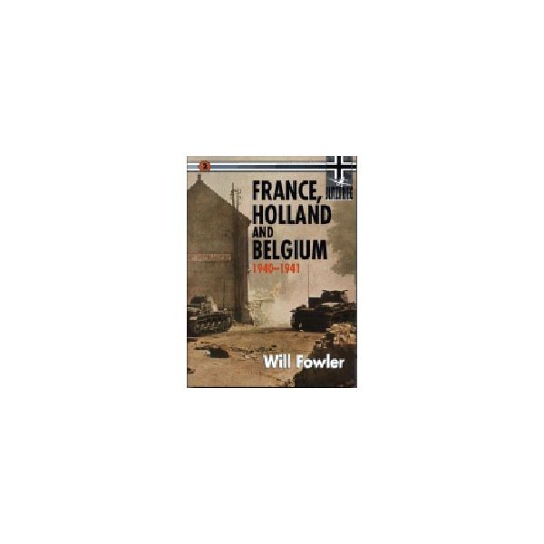 FRANCE, HOLLAND & BELGIUM, 1940-1941. “Blitzkrie