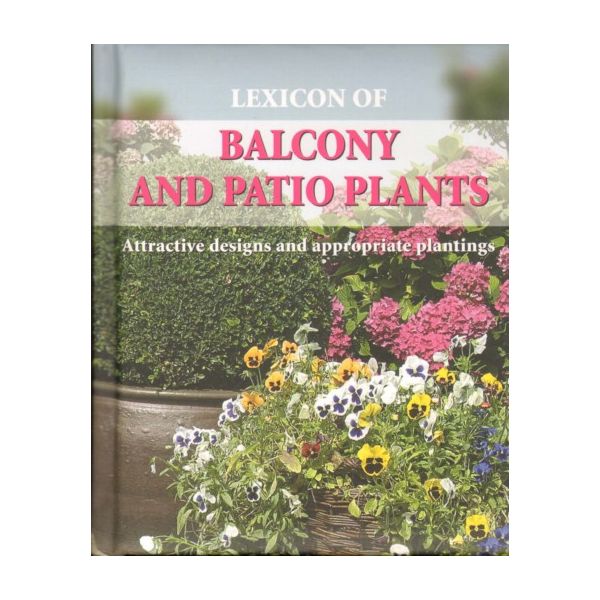 LEXICON OF BALCONY AND PATIO PLANTS.
