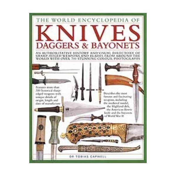 WORLD ENCYCLOPEDIA OF KNIVES, DAGGERS & BAYONETS