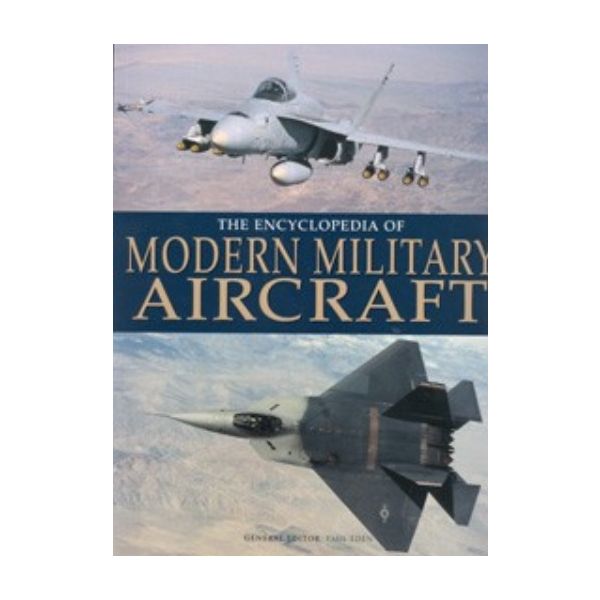 ENCYCLOPEDIA OF MODERN MILITARY AIRCRAFT_THE.