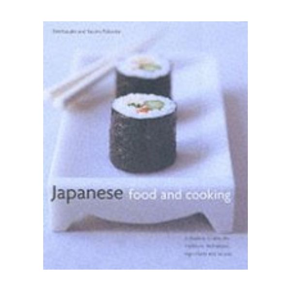 JAPANESE FOOD AND COOKING. (Emi Kazuko and Yasuk